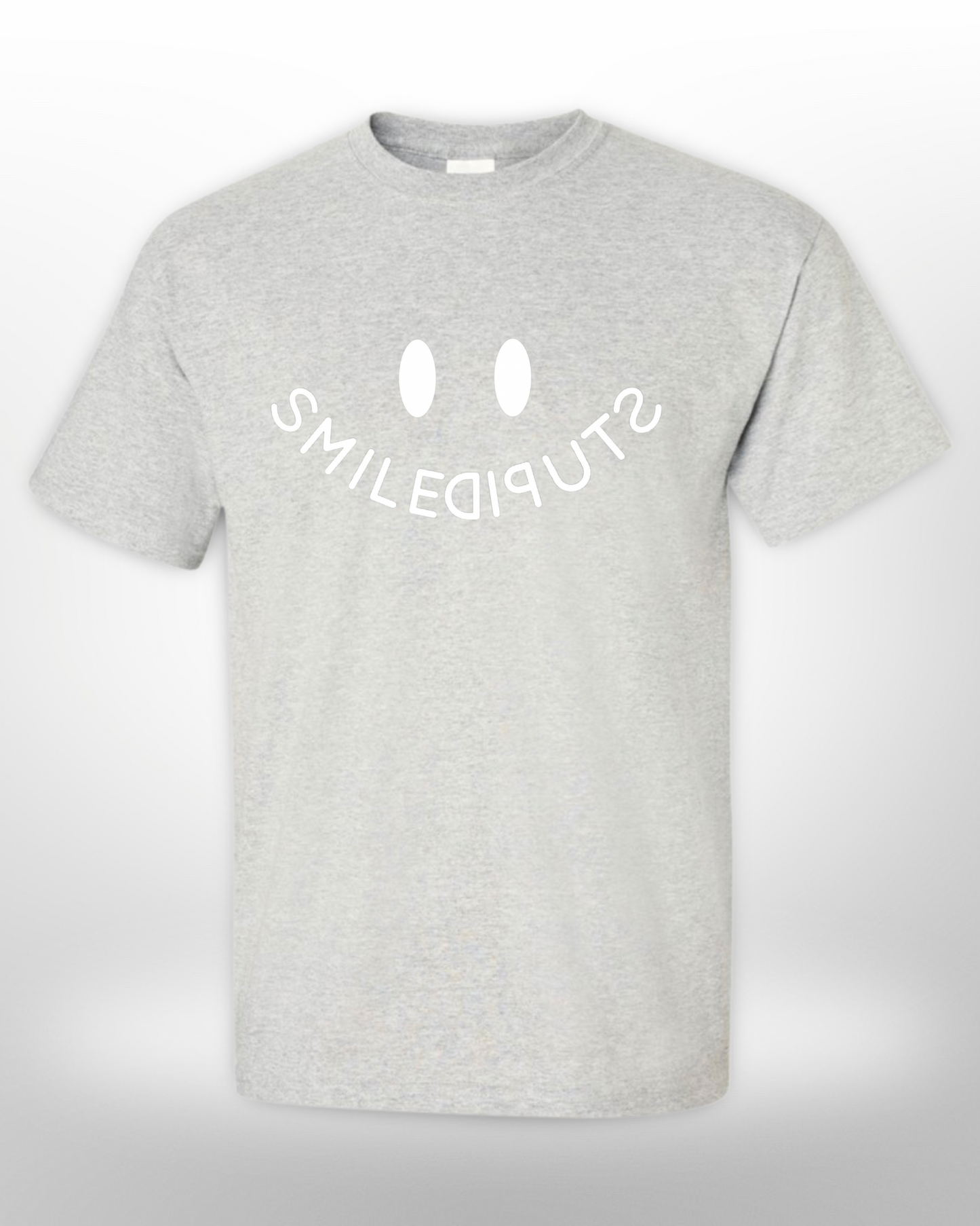 SMILE STUPID Tee's