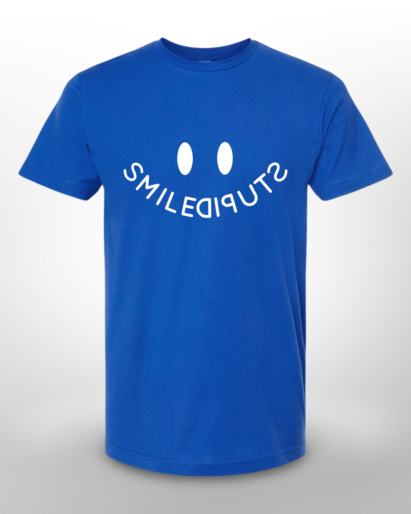 SMILE STUPID Tee's